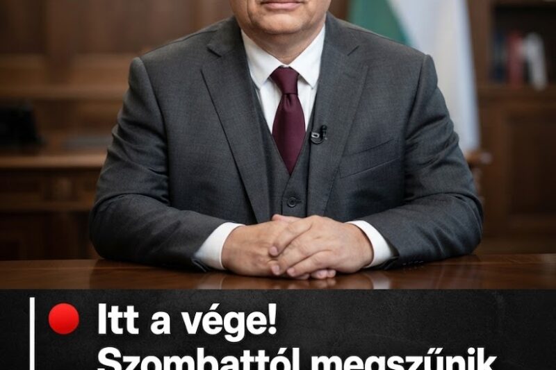 🚨 ITT A VÉGE! SZOMBATTÓL MEGSZŰNIK AZ ORBÁN-KORMÁNY VITATOTT INTÉZKEDÉSE