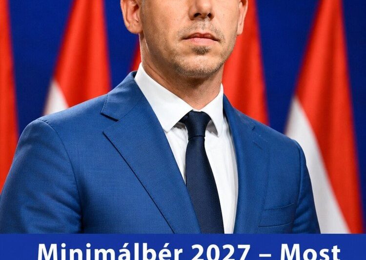 Minimálbér 2027 – Most kaptuk a hírt, ha ez igaz, aranyélet jön Magyarországon! – MindenegybenBlog – Magyarország Kincsei