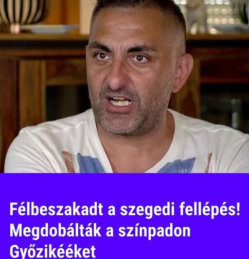 Félbeszakadt a szegedi fellépés! Megdobálták a színpadon Győzikééket – Magyarország Kincsei – frisshung.com – frisshir.com